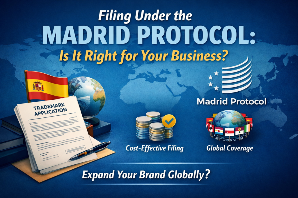 Filing Under the Madrid Protocol: Is It Right for Your Business?