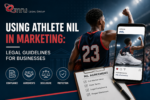 Using Athlete NIL in Marketing: Legal Guidelines for Businesses