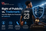 Right of Publicity vs. Trademark: How NIL Rights Are Protected in California