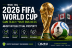 What the 2026 FIFA World Cup Can Teach Your Business About Intellectual Property